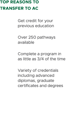 TOP REASONS TO TRANSFER TO AC Get credit for your previous education Over 250 pathways available Complete a program i...