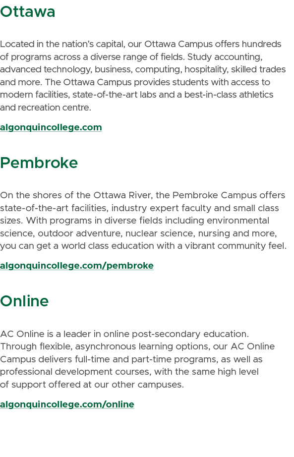 Ottawa Located in the nation’s capital, our Ottawa Campus offers hundreds of programs across a diverse range of field...