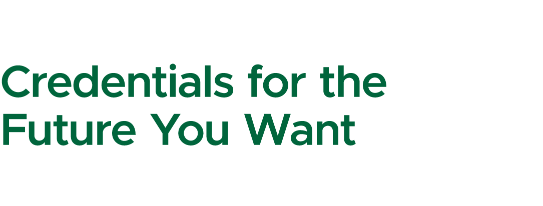 Credentials for the Future You Want