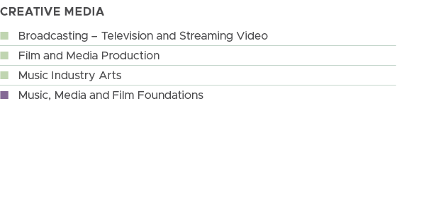 creative media, n Broadcasting – Television and Streaming Video,n Film and Media Production,n Music Industry Arts,n M...