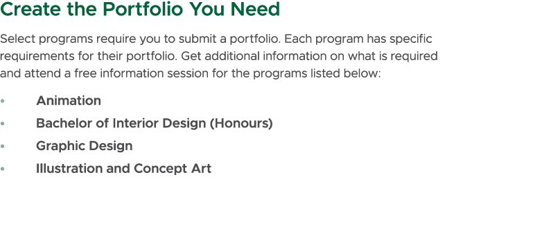 Create the Portfolio You Need Select programs require you to submit a portfolio. Each program has specific requiremen...