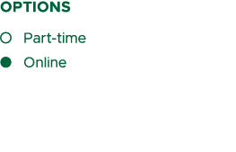 OPTIONs l Part time l Online 