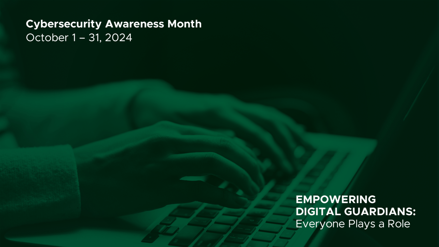 Welcome to Cybersecurity Awareness Month 2024! | Information Security